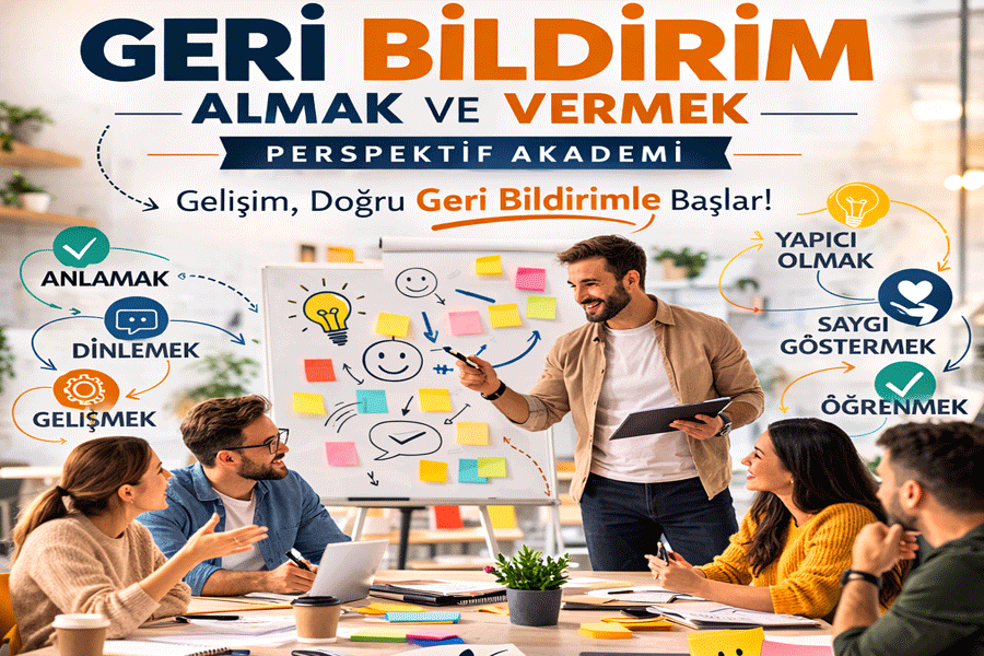 GERİ BİLDİRİM ALMAK VE VERMEK